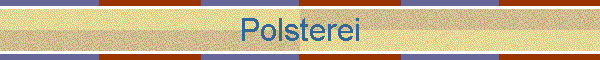 Polsterei